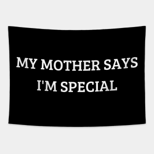 my mother says i'm special Tapestry