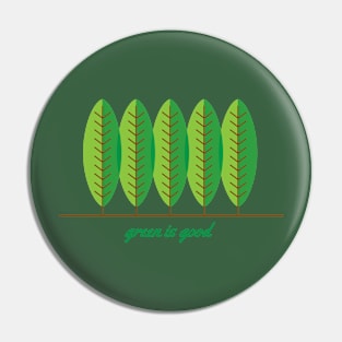 Green is Good Pin