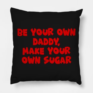 Be your own daddy Pillow