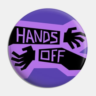 HANDS OFF! Pin