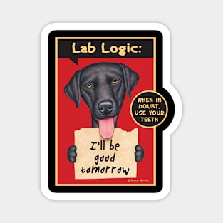 Cute Labrador Retriever with I'll be good tomorrow on Black Lab Holding Sign tee Magnet