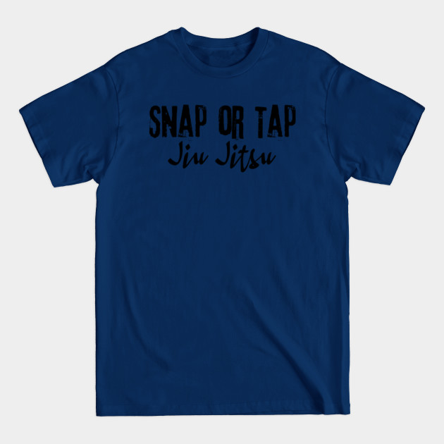 Discover Snap or Tap - Jiu Jitsu - T-Shirt