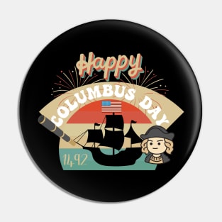 Happy Columbus Day Pin