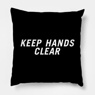 Keep Hands Clear Pillow