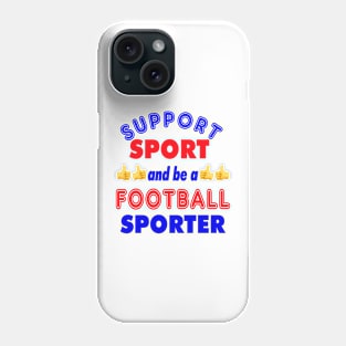 Support Sport Football Supporter col Phone Case