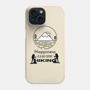 Happiness is a day spent hiking Phone Case