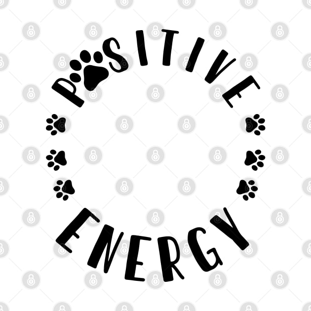 Pawsitive Energy by PetODesigns