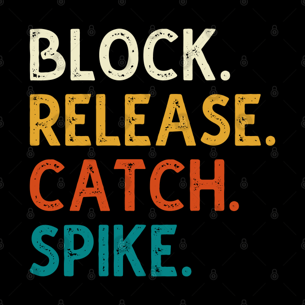 Block Release Catch Spike by DragonTees