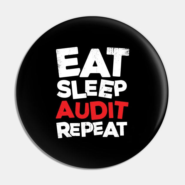 Eat Sleep Audit Repeat Accounting CPA Auditor Gift Pin by Dolde08