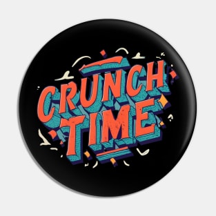 Crunch Time Pin