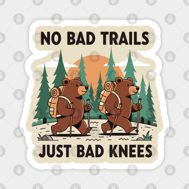 No Bad Trails Just Bad Knees Magnet by enrynz