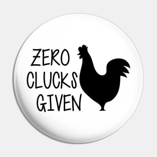 Zero Clucks Given Pin