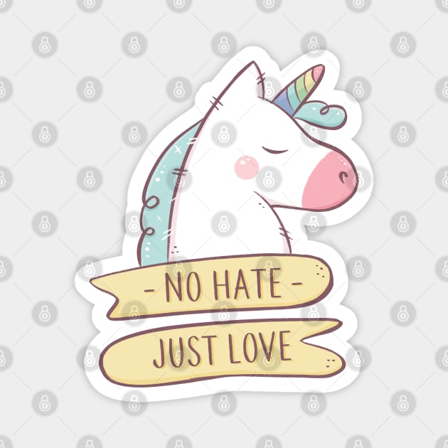 No hate Just love Unicorn Magnet by dianyland