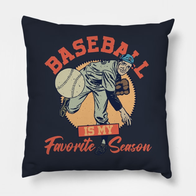 Baseball Is My Favorite Season Pillow by Issho Ni