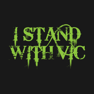 #IStandWithVic I Stand With Vic Version 1 Green Text T-Shirt