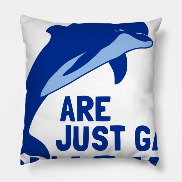 Dolphins Are Just Gay Sharks Pillow by Ramateeshop