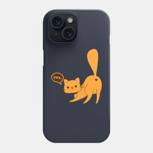 Cat Says Yes Phone Case