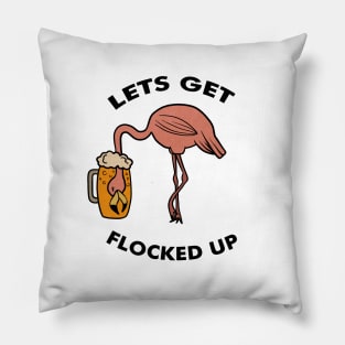 Let's get Flocked up Flamingo drinking beer Funny Tropical Pillow