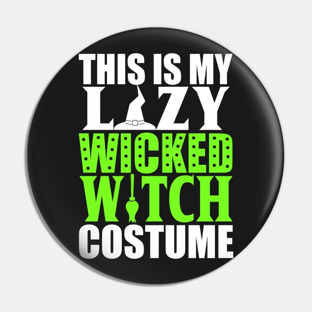 This Is My Lazy Wicked Witch Costume Pin by KsuAnn