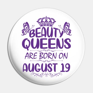 Beauty Queens Are Born On August 19 Happy Birthday To Me You Nana Mommy Aunt Sister Cousin Daughter Pin