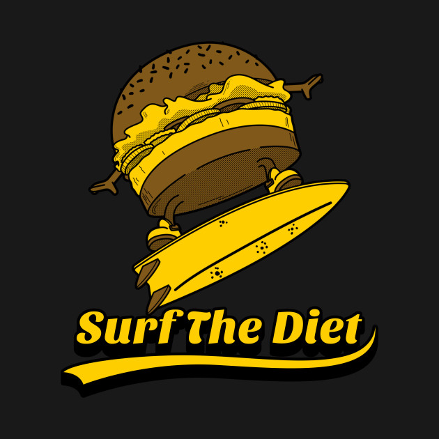 Discover Surf The Diet Funny Diet Quote - Thanksgiving Nutrition - T-Shirt