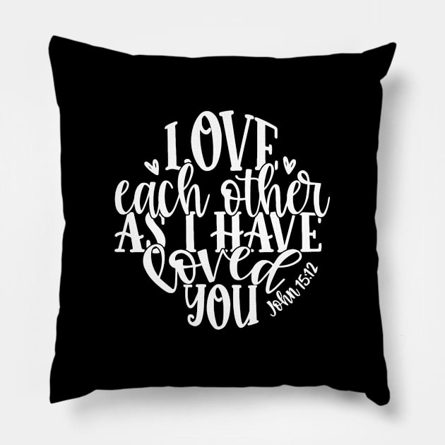 Love Each Other As I Loved You Pillow by lombokwetan