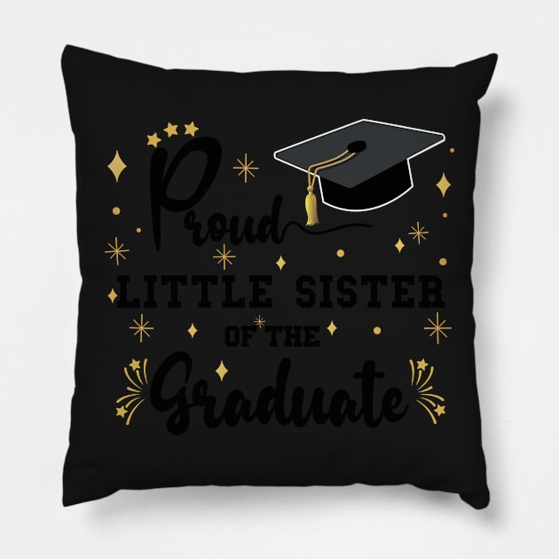 Proud Little Sister Of The Graduate | Bold Black Text Matching Family Graduation Pillow by Estrytee