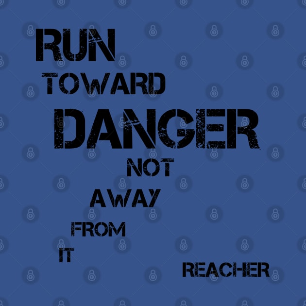 Run Toward Danger Not Away From it - Great book quote! by LA Hatfield