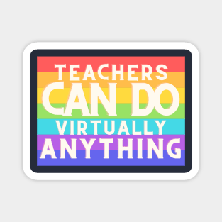 teachers can do virtually anything Magnet