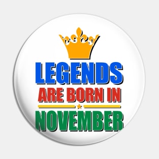 Legends Are born In November Pin