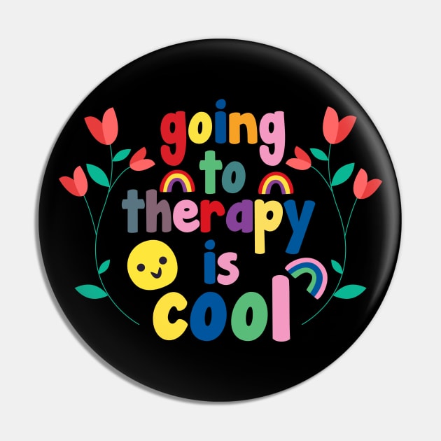 going to therapy is cool, mental awareness Pin by Erekjo