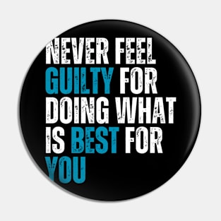 never feel guilty for doing what is best for you typography design Pin