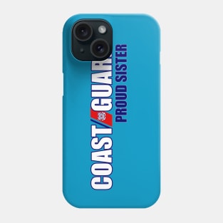 Coast Guard - Proud Sister Phone Case