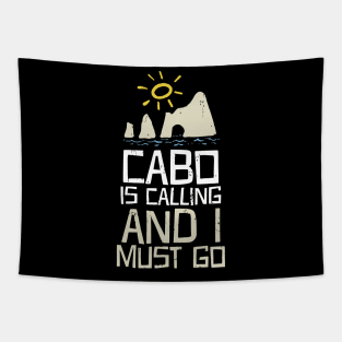 Cabo Is Calling And I Must Go Tapestry