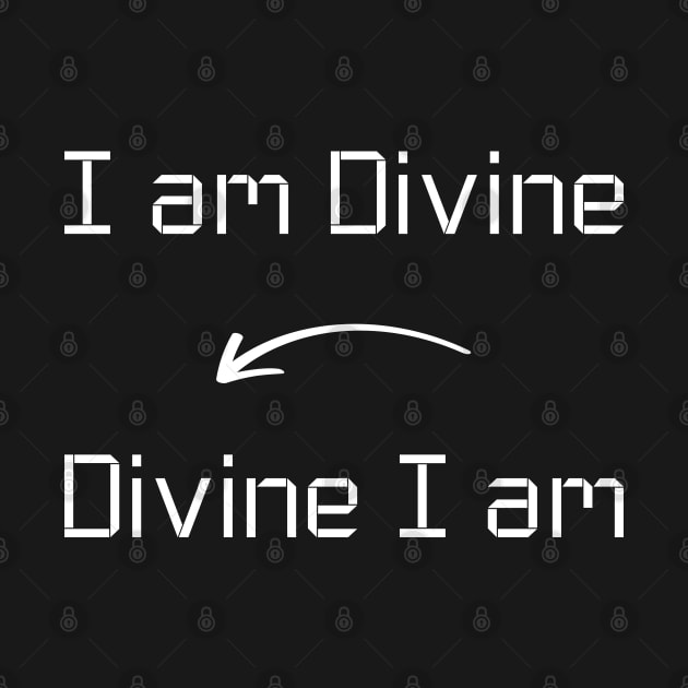 I am Divine T-Shirt mug apparel hoodie tote gift sticker pillow art pin by Myr I Am