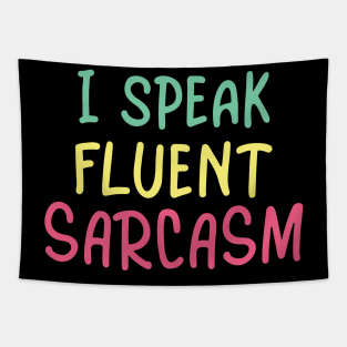 I speak fluent sarcasm Tapestry