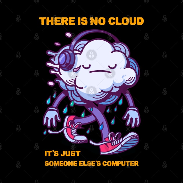 there is no cloud it's just someone else's computer by ZenCloak