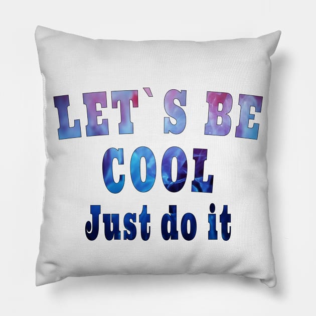 Be cool t-shirt Pillow by zoomade