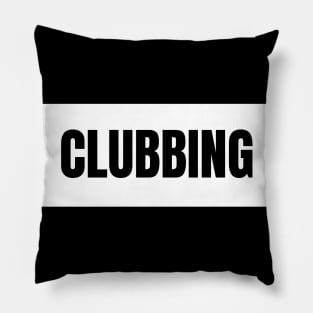 Clubbing Pillow