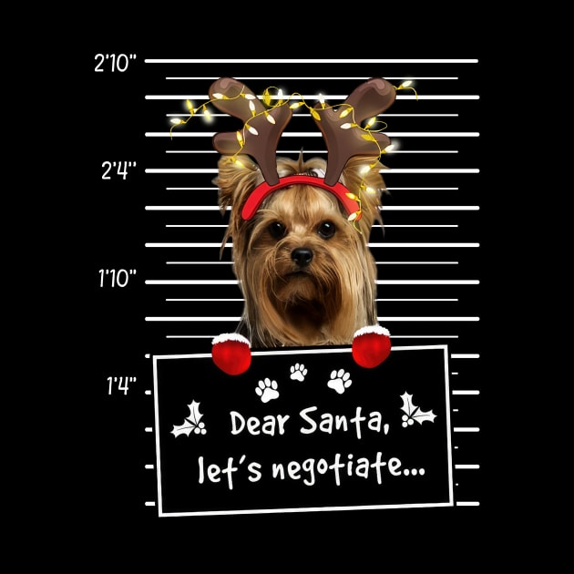 Yorkshire Terrier Dear Santa Let's Negotiate Christmas by Ripke Jesus