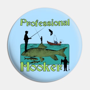 Professional Hook Guy (Fisherman Joke) Full Color Pin