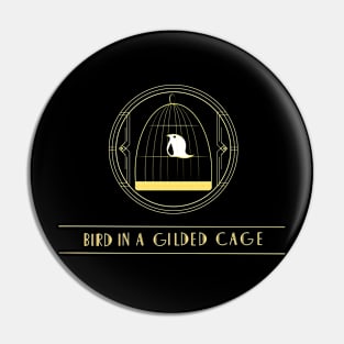 Bird in a Gilded Cage Pin