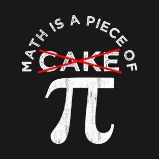 Math Is A Piece Of Cake Vintage Design Funny Pi Day Gift T-Shirt