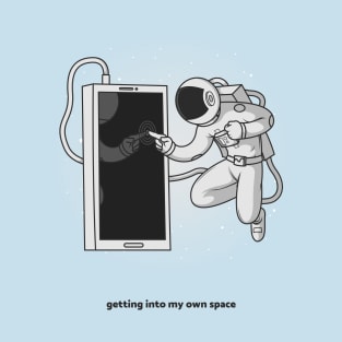 Getting into my own space T-Shirt