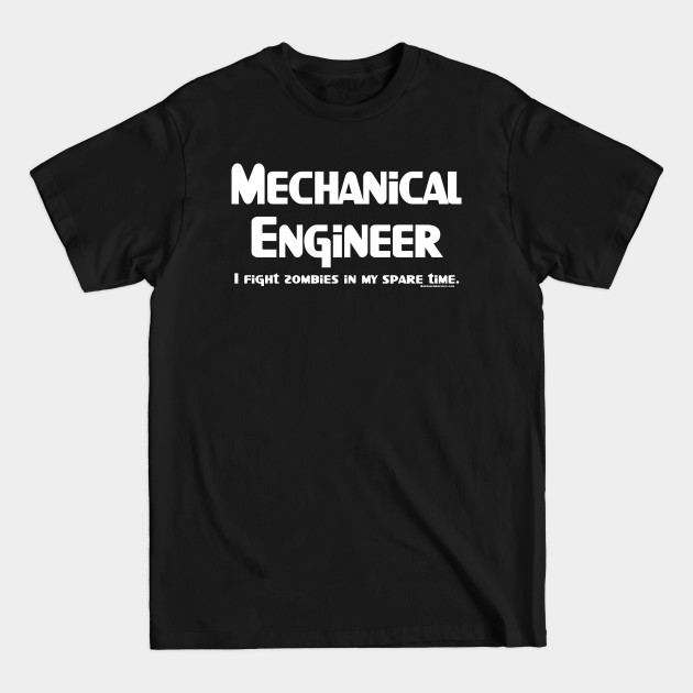 Discover Mechanical Engineer Zombie Fighter White Text - Mechanical Engineer - T-Shirt