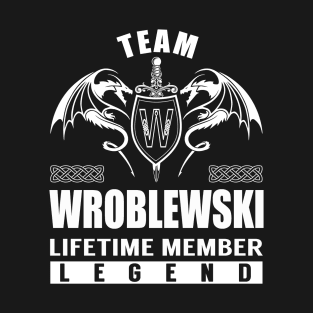 Team WROBLEWSKI Lifetime Member Legend T-Shirt