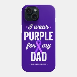 I Wear Purple For My Dad Alzheimer's Awareness Phone Case