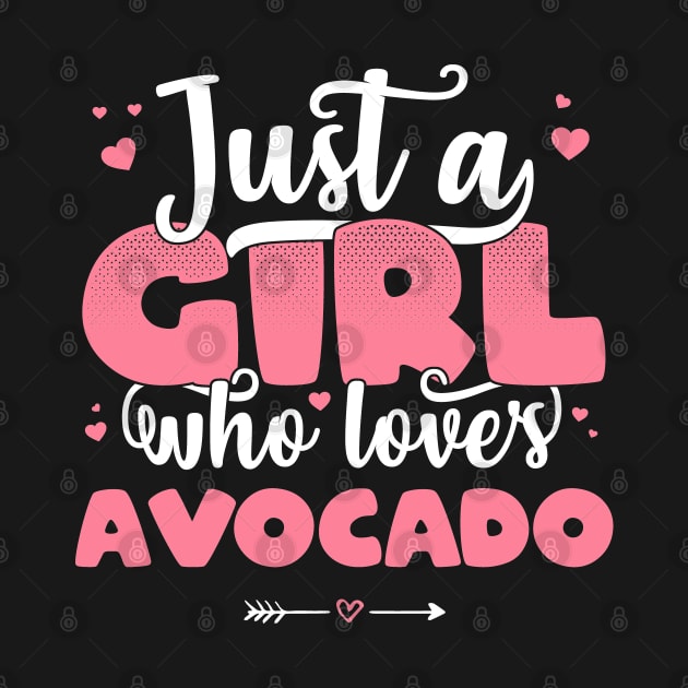 Just A Girl Who Loves Avocado - Cute vegan gift graphic by theodoros20