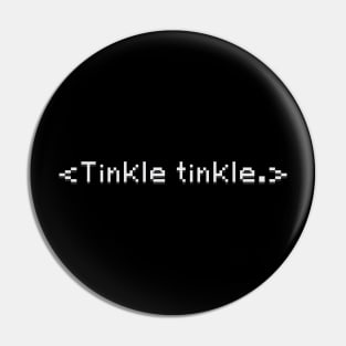 Tinkle tinkle Pin