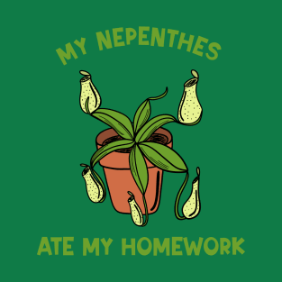 My Nepenthes Ate My Homework T-Shirt